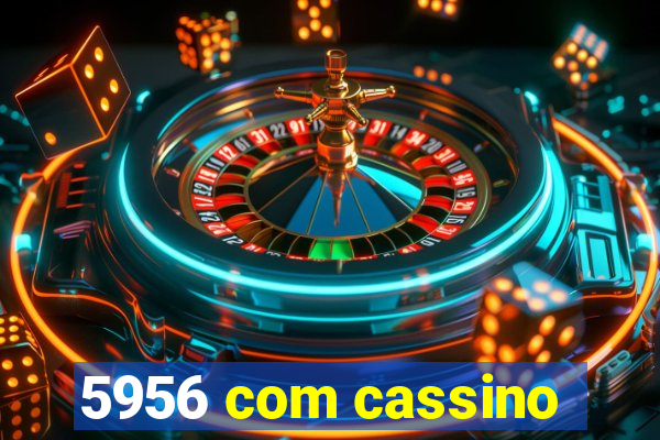 5956 com cassino